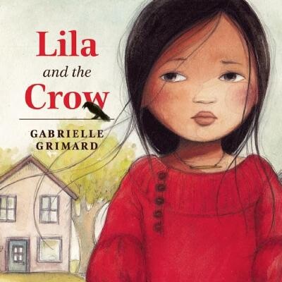 Lila and the Crow -  (Grimard Gabrielle)(Paperback)
