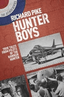 Hunter Boys: True Tales from Pilots of the Hawker Hunter -  (Pike Richard)(Paperback)