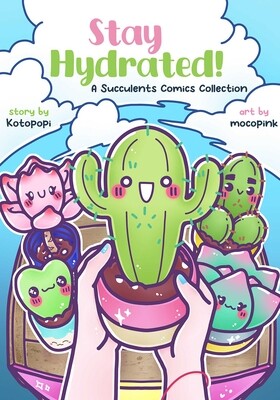 Stay Hydrated: A Succulents Comics Collection -  (Kotopopi)(Paperback)