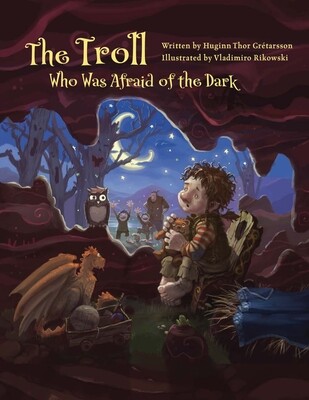 The Troll Who Was Afraid of the Dark -  (r Grtarsson Huginn)(Paperback)