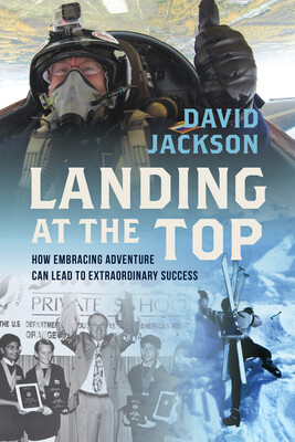 Landing at the Top: How Embracing Adventure Leads to Extraordinary Success -  (Jackson David)(Pevná vazba)
