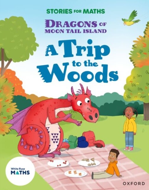 Stories for Maths: Oxford Reading Level 7: A Trip to the Woods -  (Kecojevic Angela)(Paperback / softback)