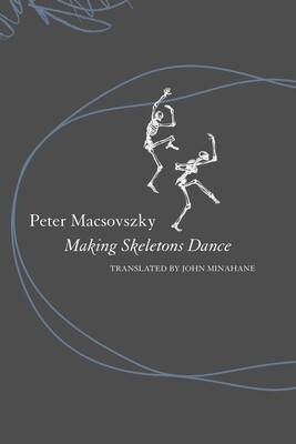 Making Skeletons Dance -  (Macsovszky Peter)(Pevná vazba)