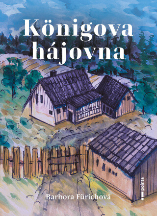 Königova hájovna - Barbora Fürichová - e-kniha