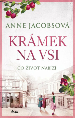 Krámek na vsi: Co život nabízí - Anne Jacobsová