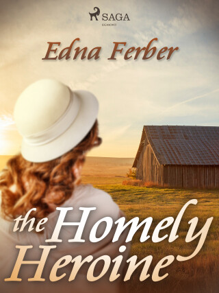 The Homely Heroine - Edna Ferber - e-kniha