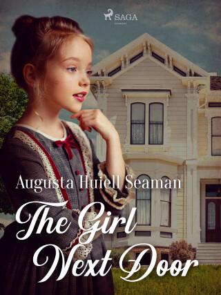 The Girl Next Door - Augusta Huiell Seaman - e-kniha