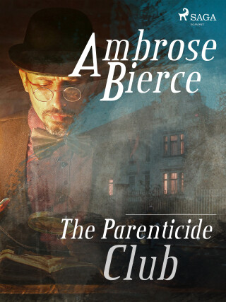 The Parenticide Club - Ambrose Bierce - e-kniha