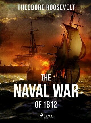 The Naval War of 1812 - Theodore Roosevelt - e-kniha
