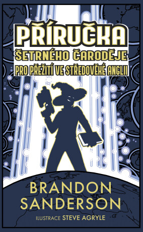 Příručka šetrného čaroděje pro přežití ve středověké Anglii - Brandon Sanderson - e-kniha