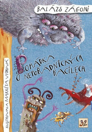 Pohádka o nepořádnických bacilech - Balázs Zágoni