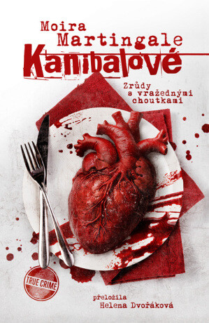 Kanibalové: Zrůdy s vražednými choutkami - Moira Martingale - e-kniha