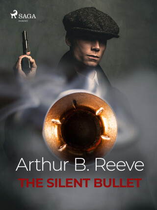 The Silent Bullet - Arthur B. Reeve - e-kniha