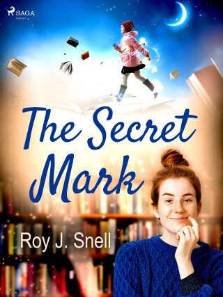 The Secret Mark - Roy J. Snell - e-kniha
