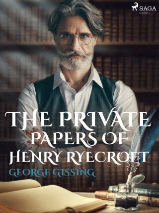 The Private Papers of Henry Ryecroft - Gissing George - e-kniha