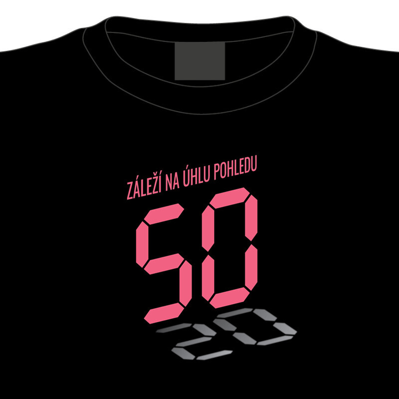 Dámské tričko k 50. narozeninám: Záleží na úhlu pohledu, L