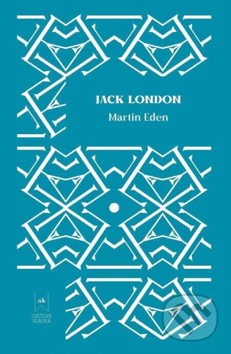 Martin Eden - Alena Smiešková a Jack London