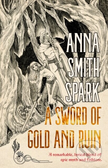 A Sword of Gold and Ruin - Anna Smith Spark