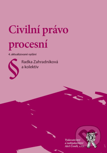 Civilní právo procesní - Radka Zahradníková, a kolektiv, kolektív autorov