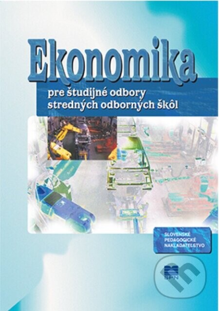 Ekonomika pre študijné odbory stredných odborných škôl - E. Hartmannová, M. Jakubeková, S. Kúrňavová