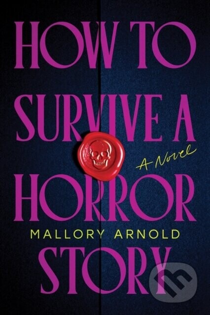 How to Survive a Horror Story - Mallory Arnold