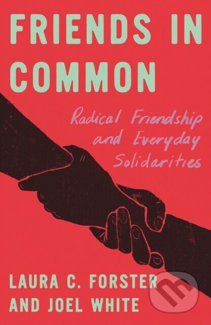 Friends in Common - Joel White, Laura C. Forster