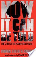 Now It Can Be Told - The Story Of The Manhattan Project (Groves Leslie)(Paperback)