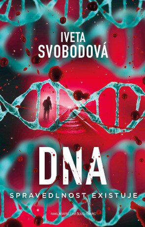 DNA - spravedlonost existuje - Iveta Svobodová - e-kniha