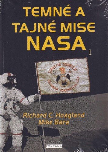 Temné a tajné mise NASA 1 | HOAGLAND, Richard C., BARA, Mike