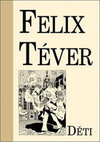 Děti - Téver Felix