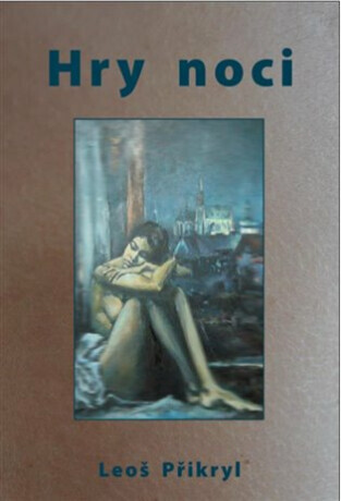 Hry noci - Stanislav Sedláček, Leoš Přikryl