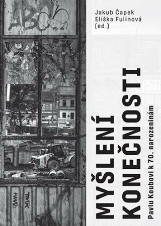 Myšlení konečnosti - Jakub Čapek, Eliška Fulínová