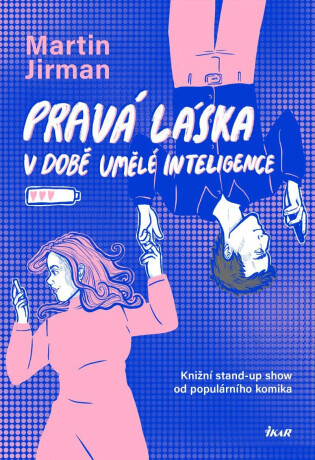 Pravá láska v době umělé inteligence - Martin Jirman