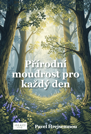 Přírodní moudrost pro každý den - Pavel Hrejsemnou - e-kniha