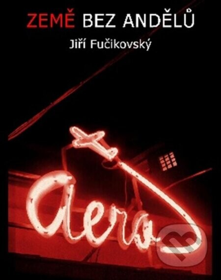 Země bez andělů - Jiří Fučikovský