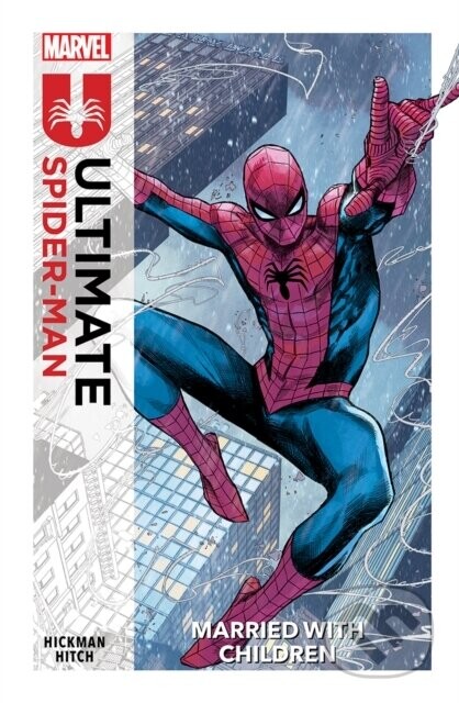 Ultimate Spider-Man Vol. 1: Married With Children - Jonathan Hickman