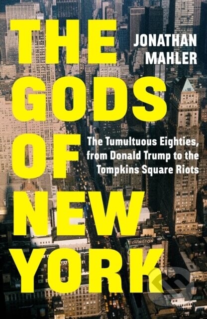 The Gods of New York - Jonathan Mahler