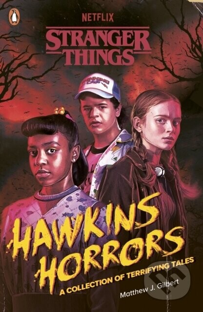 Stranger Things: Hawkins Horrors - Matthew J. Gilbert