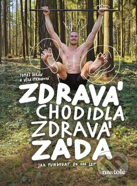 Zdravá chodidla, zdravá záda - Tomáš Ďurán, Věra Strnadová