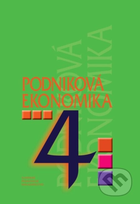 Podniková ekonomika pre 4. ročník pre ŠO obchodná akadémia - D. Orbánová, Ľ. Velichová