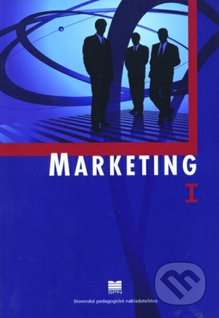 Marketing I pre študijné odbory stredných odborných škôl - E. Hartmannová, A. Kyseľová