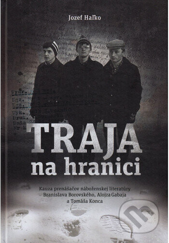 Traja na hranici - Jozef Haľko