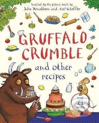 Gruffalo Crumble and Other Recipes - Julia Donaldsonová