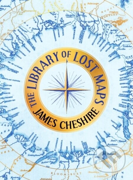 The Library of Lost Maps - James Cheshire