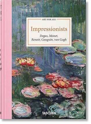 Art for All. Impressionists - Bernd Growe, Peter H. Feist, Matthias Arnold, Ingo F. Walther, Christoph Heinrich