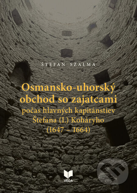 Osmansko-uhorský obchod so zajatcami počas hlavných kapitánstiev Štefana (I.) Koháryho (1647 – 1664) - Štefan Szalma