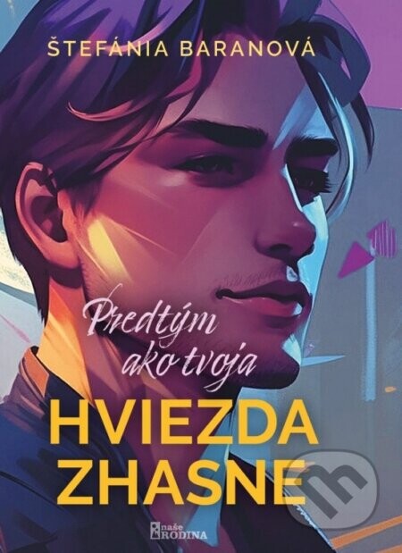 Predtým ako tvoja hviezda zhasne - Štefánia Baranová