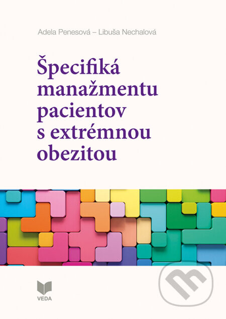 Špecifiká manažmentu pacientov s extrémnou obezitou - Adela Penesová, Libuša Nechalová