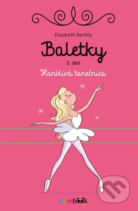 Baletky - Hanblivá tanečnica - Elizabeth Barféty