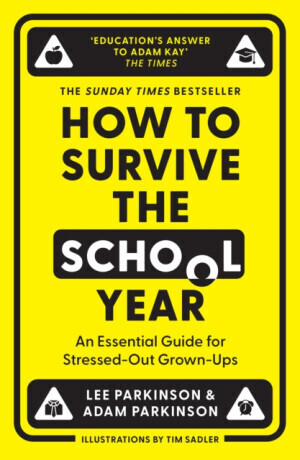 How to Survive the School Year - Parkinson Adam, Lee Parkinson